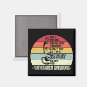 RBG-Zitate, kämpfen Sie für die Dinge, die Ihnen w Magnet (Vorderseite/Rückseite)