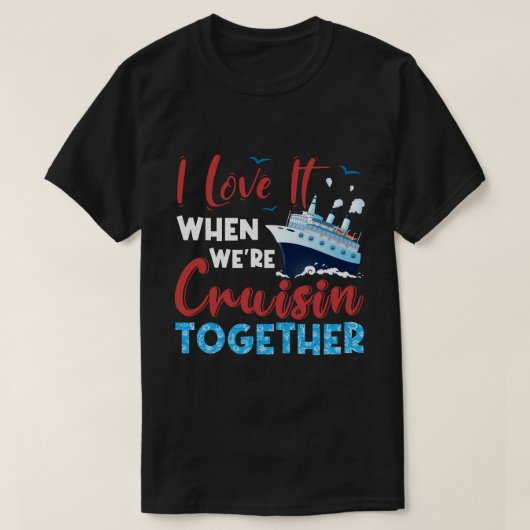 RD Cruise Shirt, ich Liebe es, wenn wir Cruising T-Shirt (Design vorne)