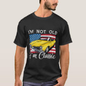 RD I'm Not Old I'm Classic Flag Funny Car T-Shirt (Vorderseite)