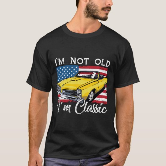 RD I'm Not Old I'm Classic Flag Funny Car T-Shirt (Vorderseite)
