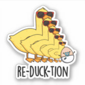 Re-duck-tion Funny Animal Duck Pun Aufkleber (Vorderseite)