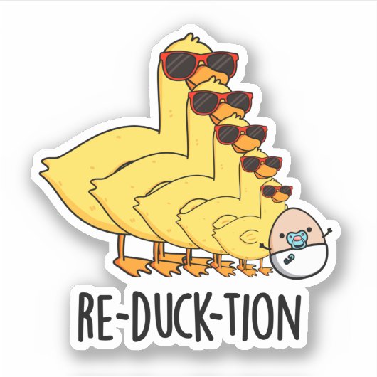 Re-duck-tion Funny Animal Duck Pun Aufkleber (Vorderseite)