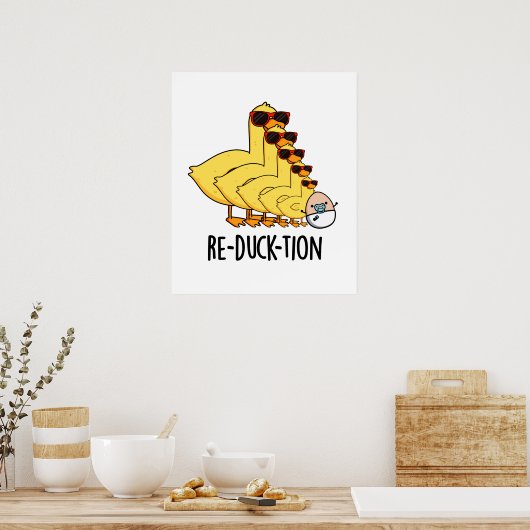 Re-duck-tion Funny Animal Duck Pun Poster (Küche)