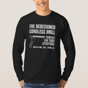 Re Ed Cordless Drill Handgun Feuerwaffenpistole T-Shirt