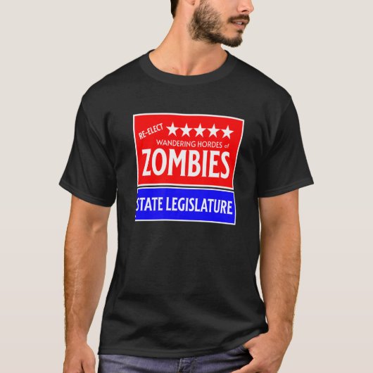 Re Elect Mindless Zombies To State Legislature Us T-Shirt (Vorderseite)