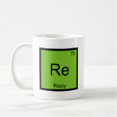 Re - Reply Chemistry Element Symbol E-Mail-T - Shi Kaffeetasse (Links)