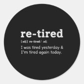 Re-tired &amp; Re-tired Again Uniform Exhausted Pe Runder Aufkleber (Vorderseite)