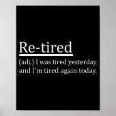 Re-tired Definition Funny Retirement Sleepy Men Wo Poster (Vorne)