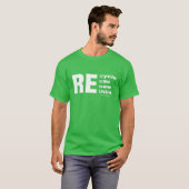 RE-Zyklus verwenden neue Denkweise T-Shirt (Vorne ganz)