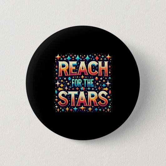 Reach For The Stars Motivational Button (Vorderseite)