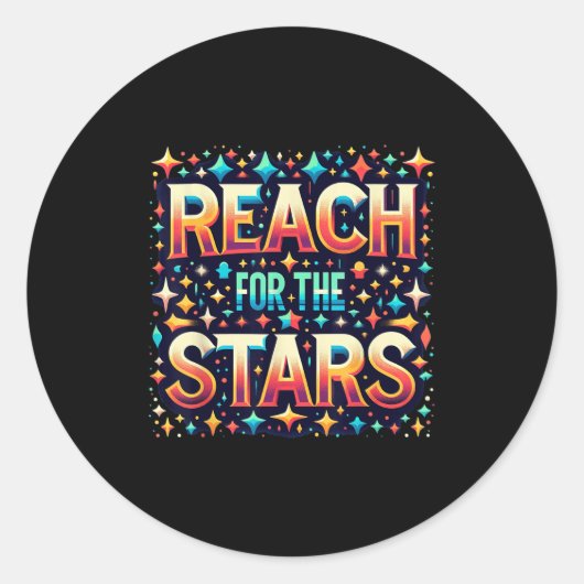 Reach For The Stars Motivational  Runder Aufkleber (Vorderseite)