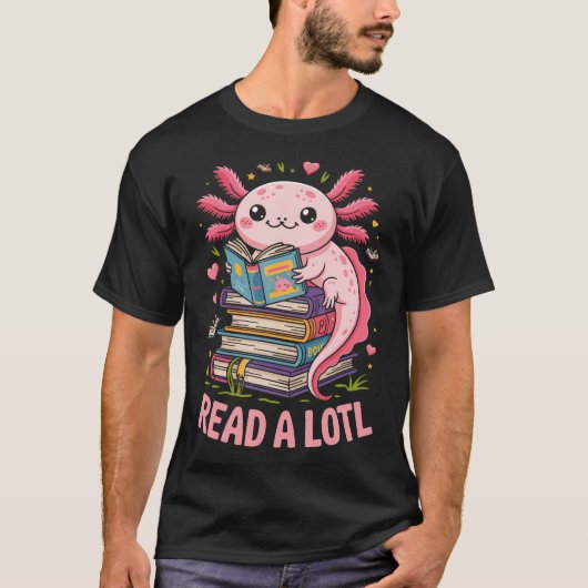 Read A Lotl Axolotl Books T-Shirt (Vorderseite)