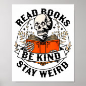 Read Books Be Kind Stay Weird Skeleton Reading Hal Poster (Vorne)