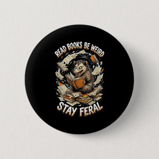 Read books be weird stay feral funny opossum button