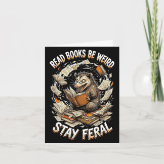 Read books be weird stay feral funny opossum karte