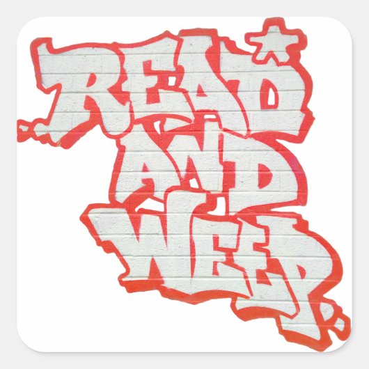 Read 'em and Weep Quadratischer Aufkleber (Vorderseite)