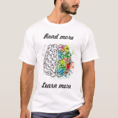 Read more learn more T-Shirt (Vorderseite)