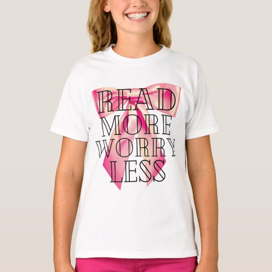 Read More Worry Less Coquette Pink Bow T-Shirt (Vorderseite)