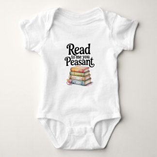 Read to Me You Peasant Funny Infant Bodysuit Baby Strampler