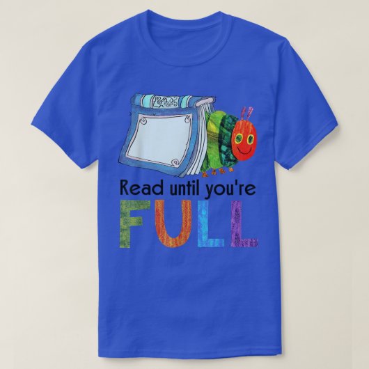 Read Until Youre Full Reading Book School Libraria T-Shirt (Design vorne)