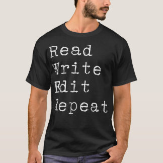 Read Write Edit Repea Geschenke für Autoren und T-Shirt