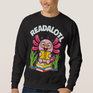 Readaolotl Axolotl liest viele Leserbücher A Sweatshirt
