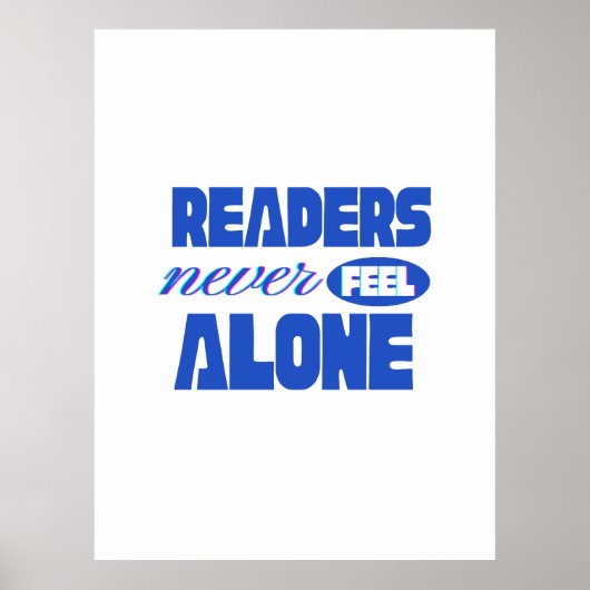 Readers Never Feel Alone Poster (Vorne)