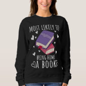 Reading Books Reader Most likely to bring home a b Sweatshirt (Vorderseite)