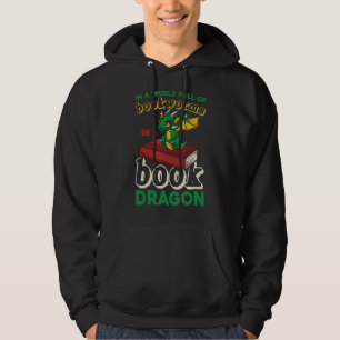 Reading In A World Full Of Bookworms Be A Book Dra Hoodie