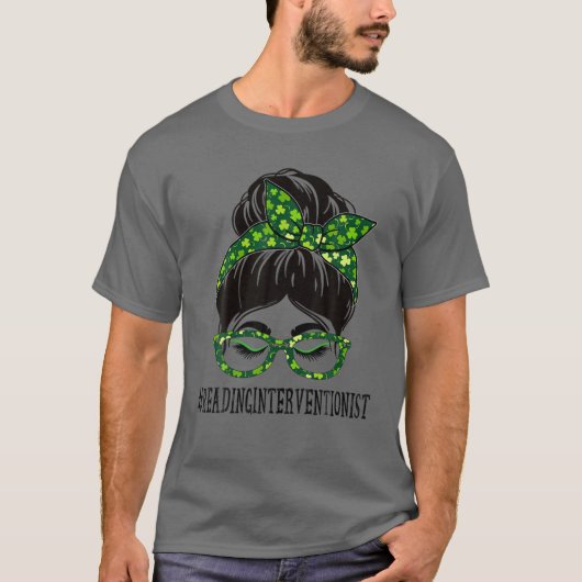 Reading Interventionist Messy Bun St Patrick's Day T-Shirt (Vorderseite)