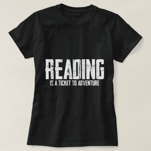 Reading is a ticket to adventure t-shirt copy (Design vorne)