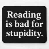 Reading is bad for stupidity mousepad (Vorne)