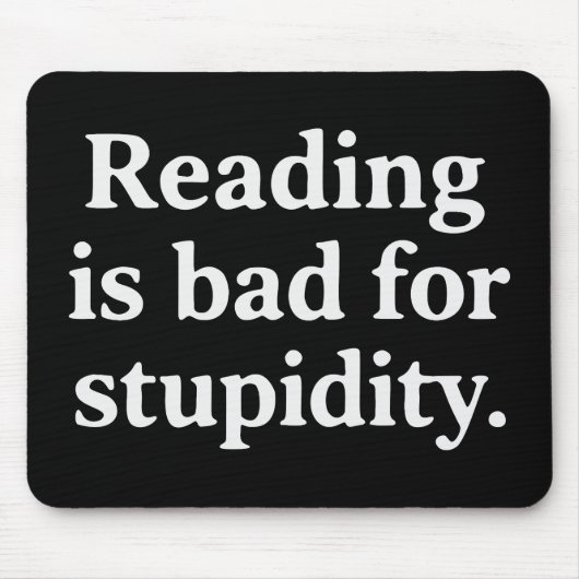 Reading is bad for stupidity mousepad (Vorne)