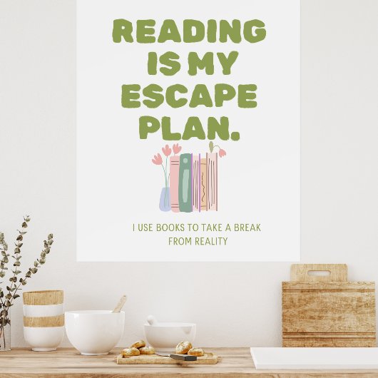 Reading is My Escape Plan - Cozy Book Lover's Desi Poster (Küche)