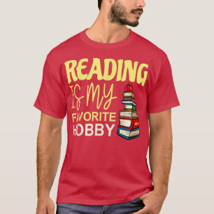 reading is my favorite hobby love to read book lov T-Shirt