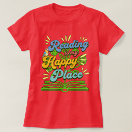 Reading is My Happy Place Colorful T-Shirt