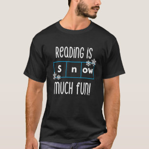 Reading Is Snow Much Fun Science of Reading T-Shirt