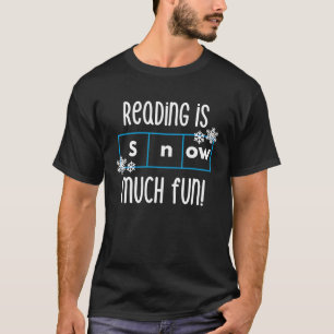 Reading Is Snow Much Fun Science of Reading T-Shirt