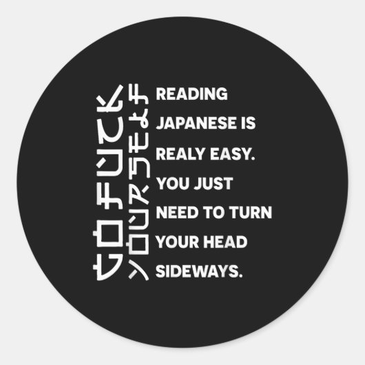 Reading Japanese Is Really Easy Shirt Student Quot Runder Aufkleber (Vorderseite)