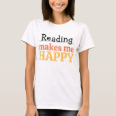 Reading Makes Me Happy Quote Vibrant Book Worm T-Shirt (Vorderseite)