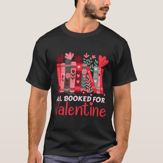 Reading Teacher Valentines Day All Booked For Val  T-Shirt (Vorderseite)