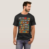 Reading There Is No Such Thing As Too Many Books T-Shirt (Vorne ganz)