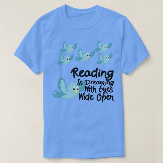Reading träumt mit Augen weiten offenen blauen Vög T-Shirt (Design vorne)
