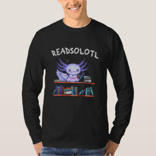 Readsolotl Buchliebhaber Funny Axolotl T-Shirt