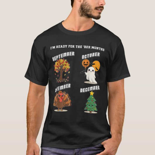 Ready for The BER Months Fall Halloween Thanksgivi T-Shirt (Vorderseite)