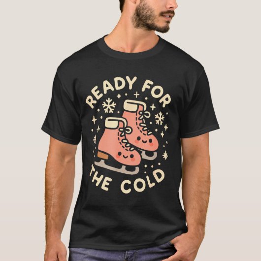 Ready For The Cold Funny Cute Ice Skates  T-Shirt (Vorderseite)
