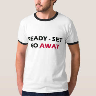 READY-SET GEHEN WEG T-Shirt