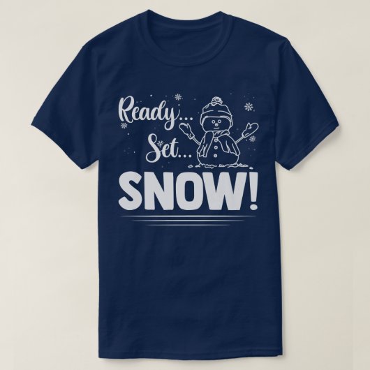 Ready Set Snow Funny Snowman Maker Holiday Winter  T-Shirt (Design vorne)
