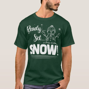 Ready Set Snow Funny Snowman Maker Holiday Winter T-Shirt