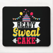 Ready Sweat Cake Womens Gym Fitness Workout Birthd Mousepad (Vorne)